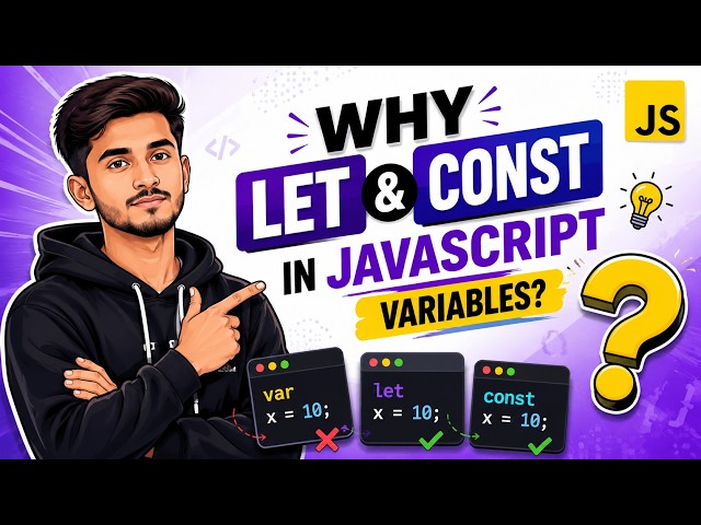 JavaScript Variables Explained: var, let & const | Complete Beginner Tutorial 2026