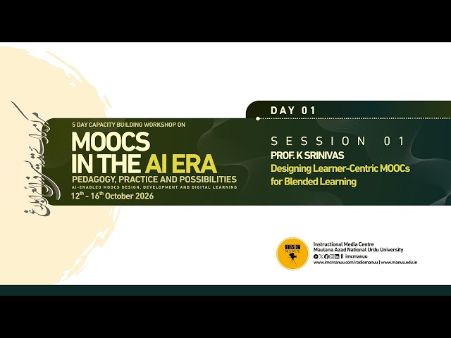 Designing Learner-Centric MOOCs for Blended Learning | Workshop | Day-01 | Session-1 | IMC MANUU