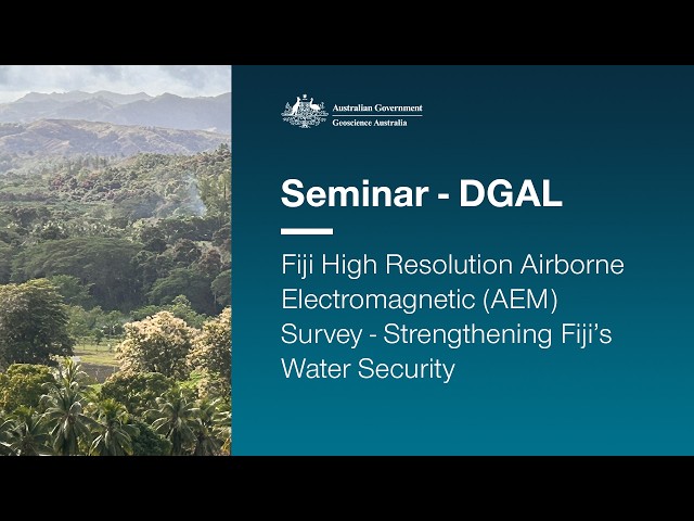 Fiji High Resolution Airborne Electromagnetic (AEM) Survey - Strengthening Fiji’s Water Security