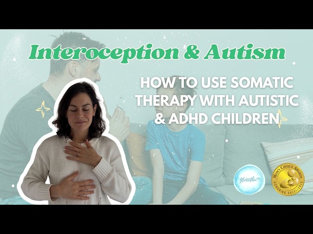 Autism & Interoception | Somatic Therapy Tools to Help Children Connect With Their Body