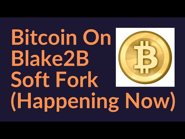 Bitcoin on Blake2B Soft Fork (Happening Now)