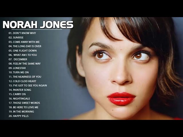 Best Songs of Norah Jones Full Album 2021 - Norah Jones Greatest Hits