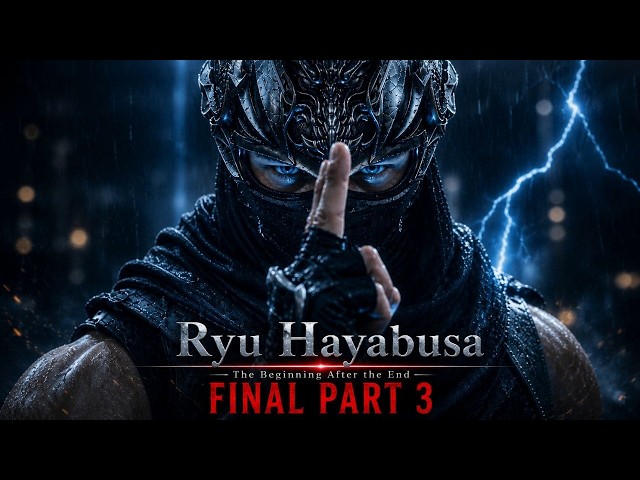 Ryu Hayabusa: The Beginning After the End FINAL PART 3 ( Fan film)