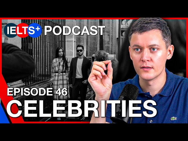 IELTS English Podcast - Speaking Topic: Celebrities