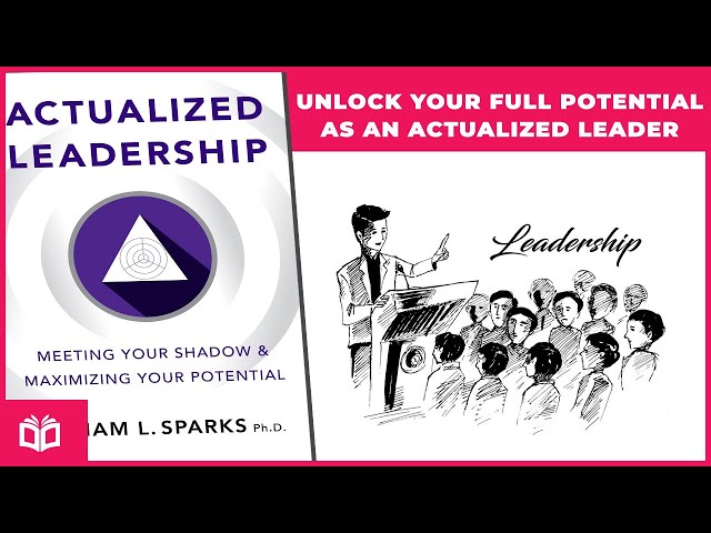 Actualized Leadership – The Hidden Power of Knowing Your Shadow Self | Book Summary