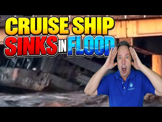 CRUISE SHIP SINKS IN FLOOD!