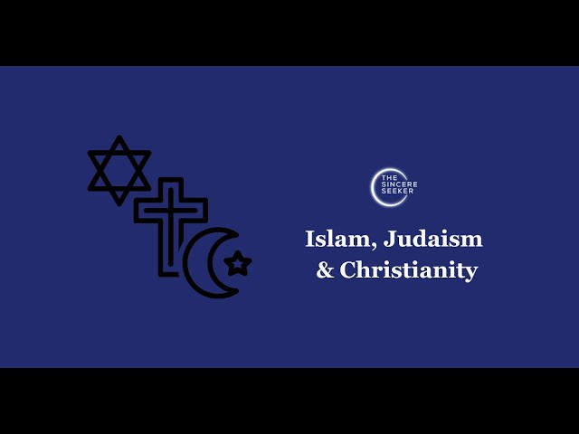 Islam vs Christianity vs Judaism: The Truth About Their Similarities and Differences