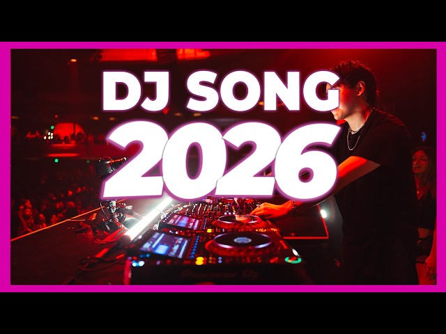 DJ REMIX SONG 2026 - Remixes & Mashups of Popular Songs 2026 | DJ Remix Club Music Disco Dance 2025