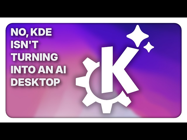 No, KDE isn't turning into an AI desktop