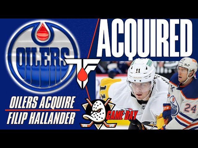 Oilers News | TRADE Filip Hallander Acquired | Dickinson Returns | Game Day @ Ducks