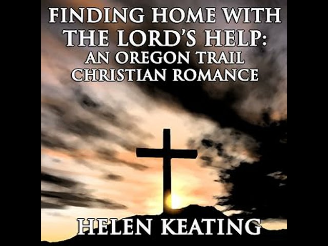Finding Home with the Lord's Help Audiobook by Helen Keating