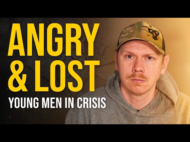 Angry & Lost Young Men in Crisis