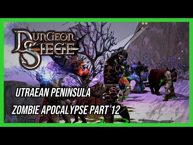 Dungeon Siege 1 | Utraean Peninsula Zombie Apocalypse Part 12