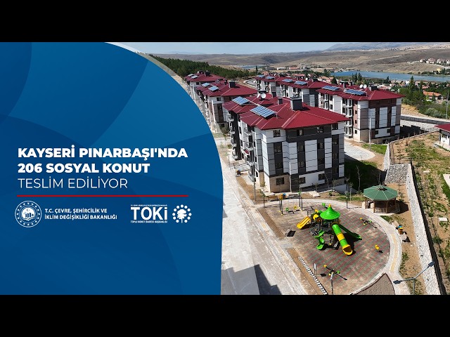Kayseri Pınarbaşı'nda 206 sosyal konut teslim ediliyor