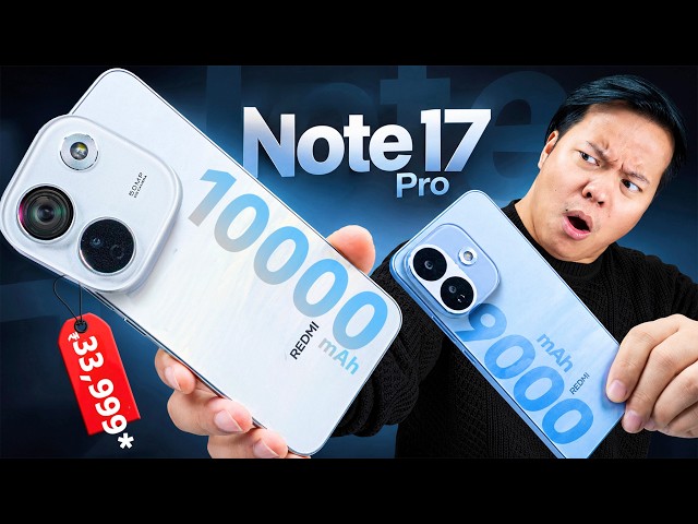 Redmi Note 17 Pro & Pro Max Unboxing & Test📌 10000mAh, TrueColor AMOLED, GGV+ Starts @33,999*