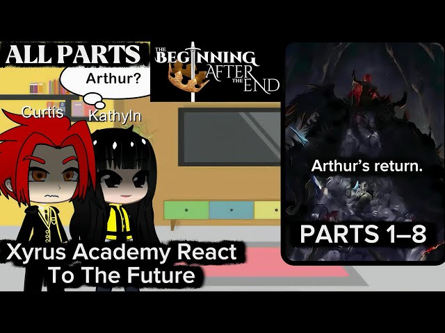 Xyrus Academy Reacts to Arthur Leywin | Gacha Reaction | Parts 1–8 (Full)
