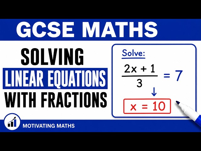Solving Linear Equations with Fractions | GCSE Maths