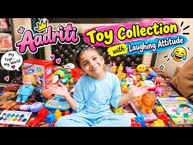 Aadriti ke Toy collection with fun 😊💃🤩। Aadriti ki mumma bni camera women 🤣। Aadritiprincess😍। 