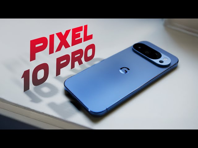 Full Pixel 10 Pro / XL Review