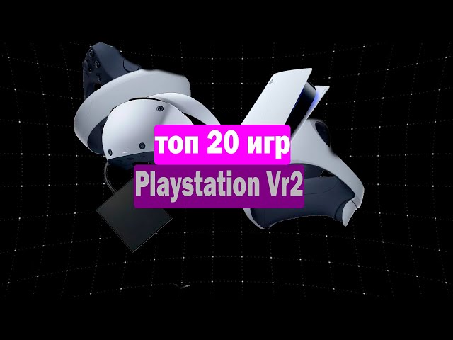 Top 20 games for PlayStation VR2!
