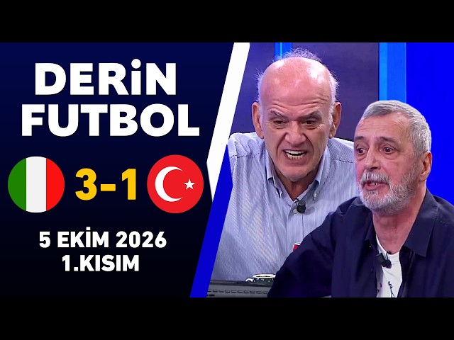 Derin Futbol 5 Ekim 2026 1.Kısım / İtalya 3-1 Türkiye