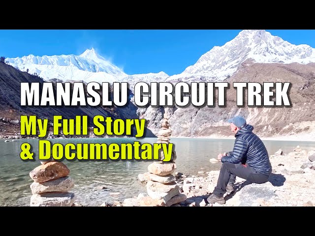 Manaslu Circuit Trek Documentary 2025 – My Experience in Nepal’s Hidden Gem