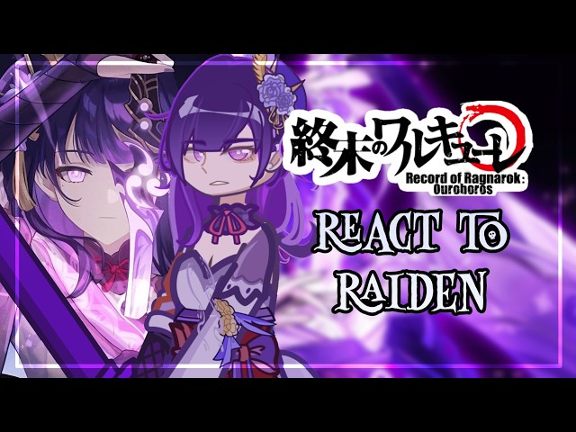 Record Of Ragnarok React To Raiden // 🇷🇺/🇺🇸 // Gacha React
