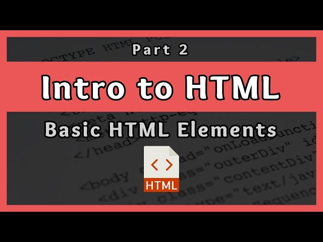 Introduction to HTML || Basic HTML Elements || Part 2