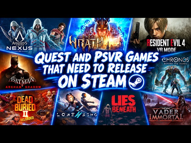 Quest & PSVR Games that Need to Release on SteamVR