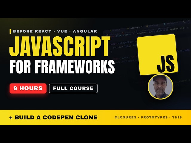 Essential JavaScript for Frameworks — 9 Hour Full Course (+ CodePen Clone)
