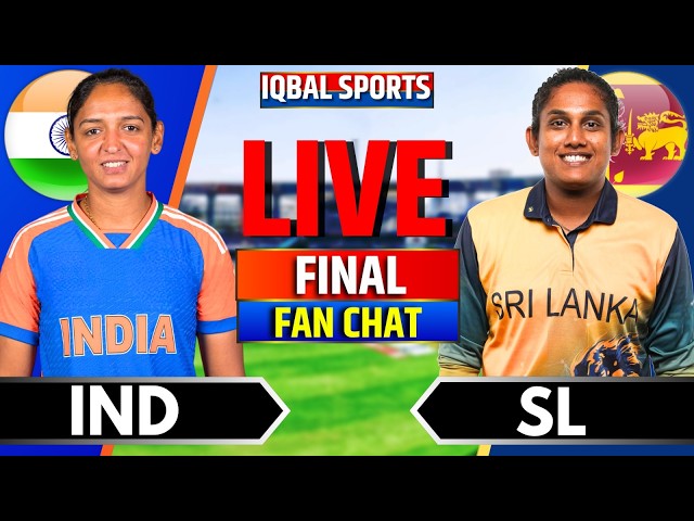 🔴Live: INDW vs SLW Final Fan Chat | Live Cricket Match Today | India W vs Sri Lanka W | Iqbal Sports