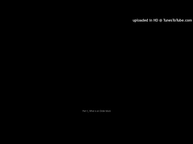 Part 1_ What is an Order block
