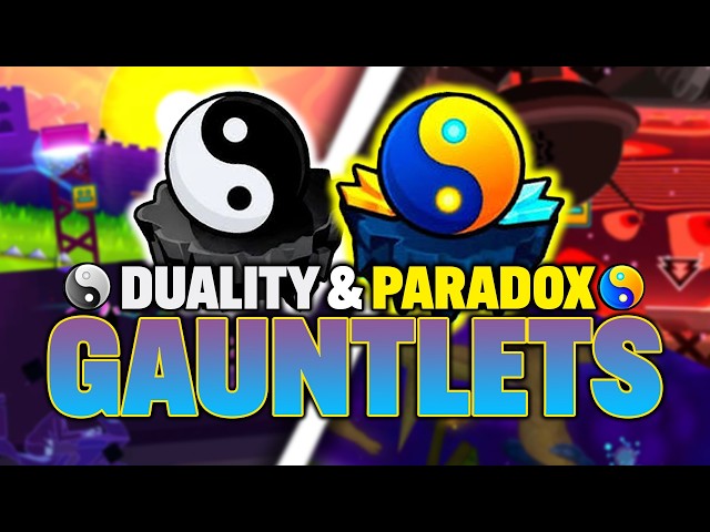 Geometry Dash's *NEW* Duality & Paradox Gauntlets 100% COMPLETE!