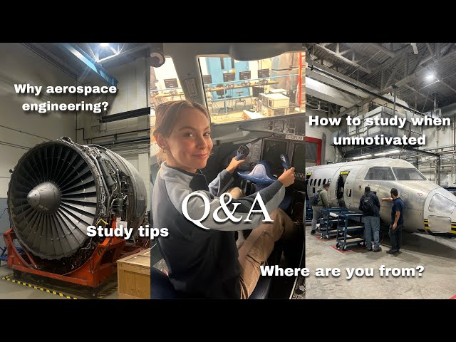 Q&A: why I went in aerospace engineering, study tips, getting to know me and final internship update