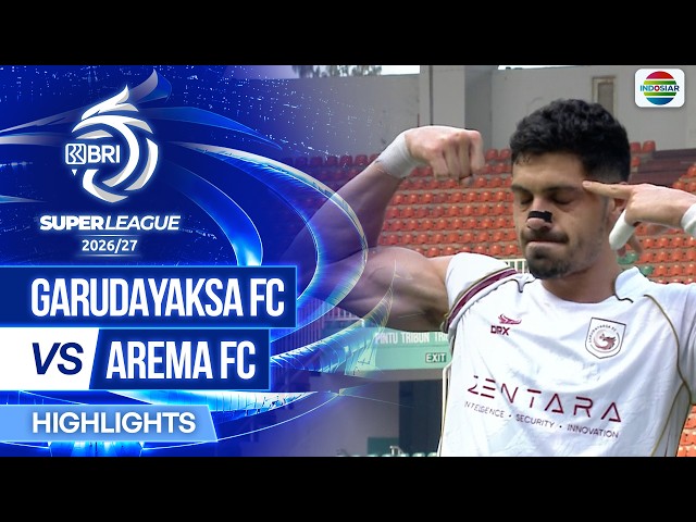 Garudayaksa FC VS Arema FC - Highlights | BRI Super League 2026/27