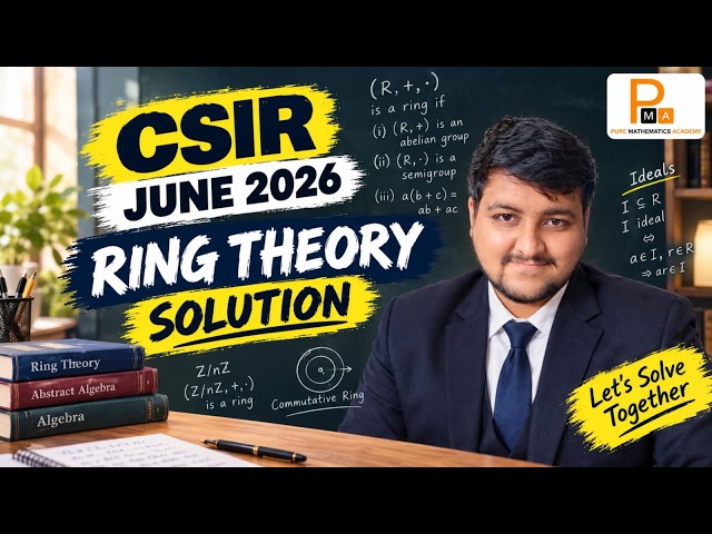 Ring Theory Full Solution | CSIR NET June 2026 Mathematics Solution | CSIR NET Modern Algebra