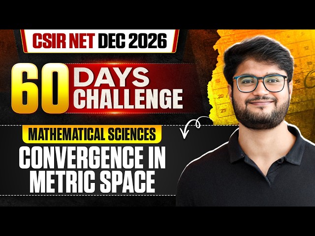 Convergence in Metric space | CSIR NET Mathematical Sciences Dec 2026 | 60 Days Challenge
