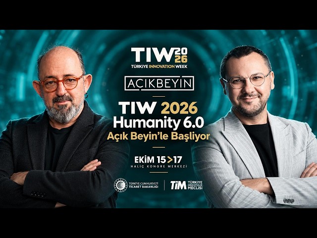 Türkiye Innovation Week, in Partnership with Açık Beyin: Humanity 6.0 Begins!