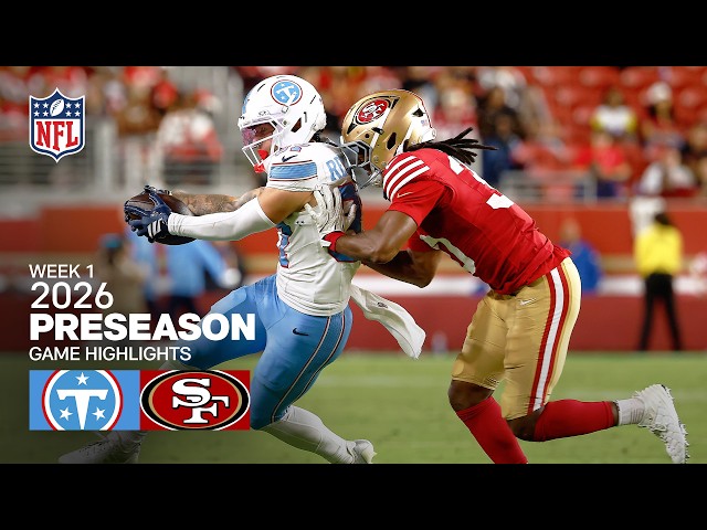 Tennessee Titans vs San Francisco 49ers | 2026 Preseason Week 1