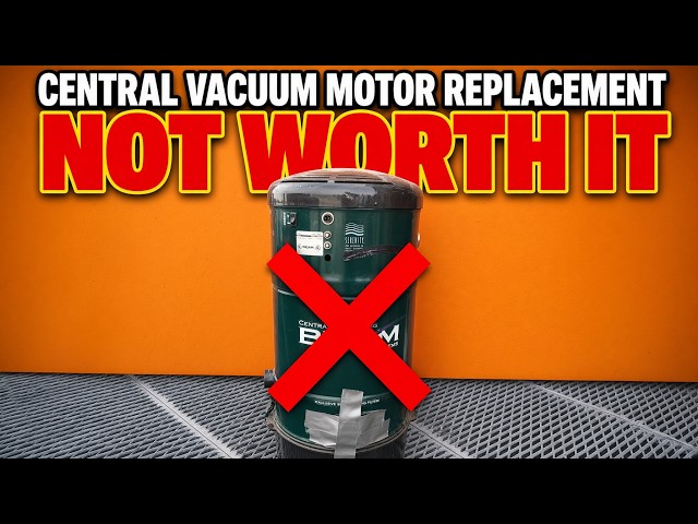 REPAIR OR REPLACE CENTRAL VACUUM?