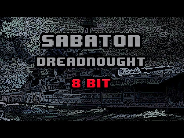 Sabaton - Dreadnought [8-bit]