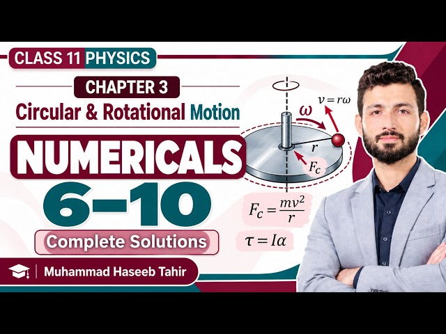 Circular & Rotational Motion Numericals 6–10 | Chapter 3 | Class 11 Physics | Complete Solutions