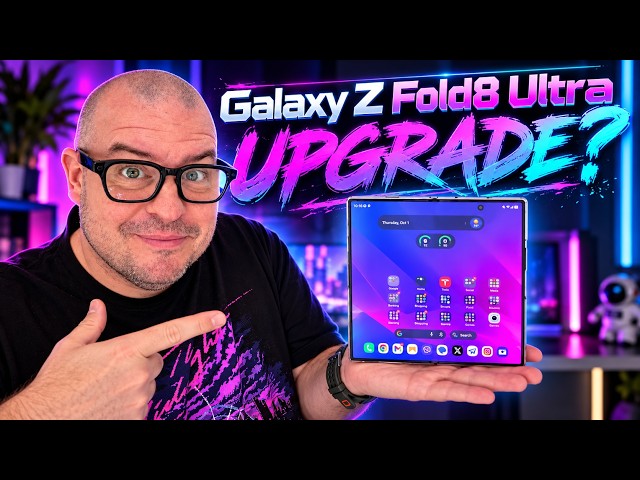 Galaxy Z Fold 8 Ultra: Should I Upgrade From Fold 7?