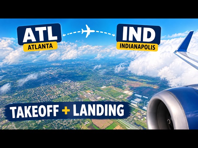 ATL - IND | Takeoff & Landing