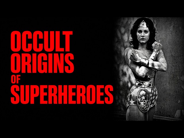The Occult Origins & Secret History of Comic Book Heroes