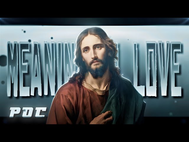 𝘔𝘦𝘢𝘯𝘪𝘯𝘨𝘧𝘶𝘭 𝘓𝘰𝘷𝘦 - Jesus Edit/AMV  「𝗣𝗲𝗼𝗽𝗹𝗲𝗼𝗳𝗰𝗵𝗿𝗶𝘀𝘁」