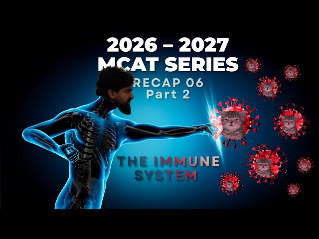 2026-2027 MCAT Series- Recap 06 (Part 2): The Immune System