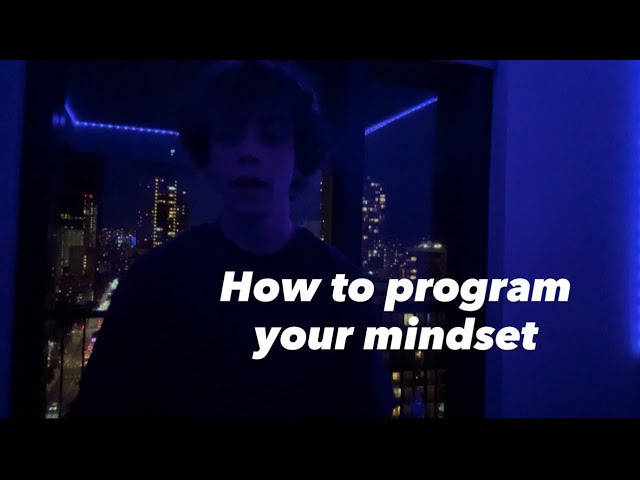 How to program your mindset and shape it. 