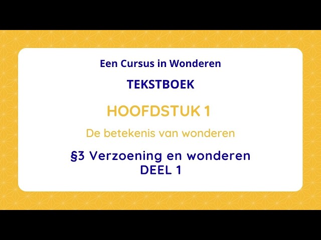 H1 De betekenis van wonderen §3 Verzoening en wonderen DEEL 1 Tekstboek Een cursus in Wonderen