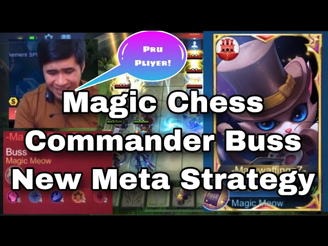 New Commander Buss Magic Chess Meta Strategy!